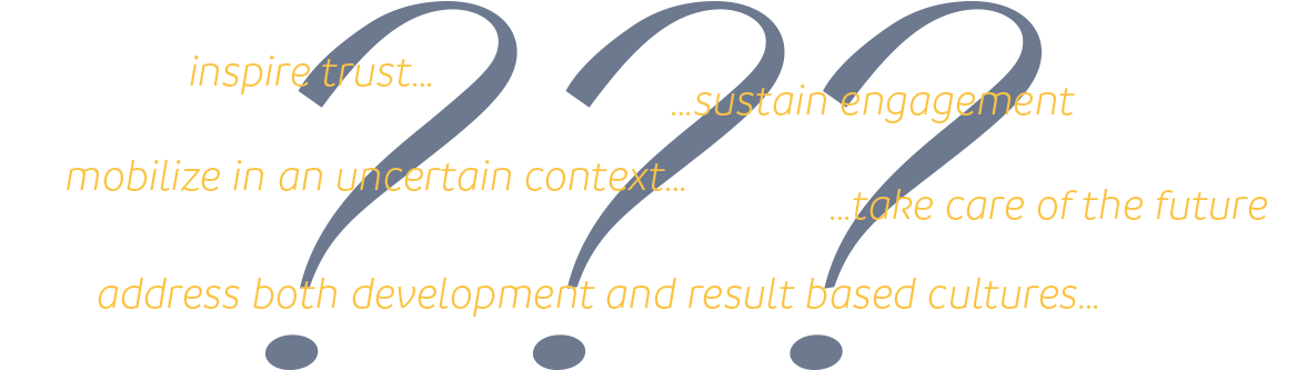 Inspire trust... Conciliate performance and transition... Mobilize as of today... Prepare tomorrow... Ensure profound change...